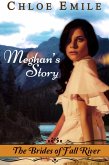 Meghan's Story: Brides of Fall River (Fall River Saga, #2) (eBook, ePUB) Meghan's Story: Brides of Fall River (Fall River Saga, #2) (eBook, ePUB)