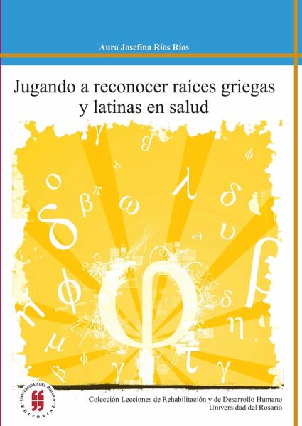 Jugando a reconocer raíces griegas y latinas en salud (eBook, PDF) Jugando a reconocer raíces griegas y latinas en salud (eBook, PDF)