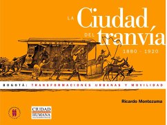 La ciudad del tranvía 1880-1920 (eBook, PDF) - Montezuma, Ricardo