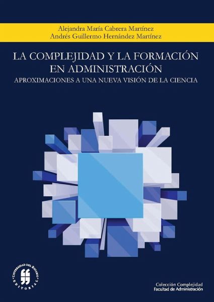 La complejidad y la formación en administración (eBook, PDF) La complejidad y la formación en administración (eBook, PDF)