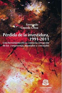 Pérdida de la investidura, 1991-2011 (eBook, PDF) - Cepeda Ulloa, Fernando