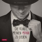 Die Kunst, meinen Mann zu lieben Die Kunst, meinen Mann zu lieben