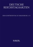 Der Kurfürstentag zu Regensburg 1575 / Deutsche Reichstagsakten. Reichsversammlungen 1556-1662