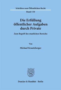 Die Erfüllung öffentlicher Aufgaben durch Private. - Krautzberger, Michael