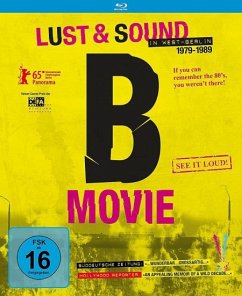 B-Movie: Lust & Sound in West-Berlin 1979-1989