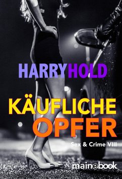 Käufliche Opfer / Sex & Crime Bd.8 (eBook, ePUB) - Hold, Harry