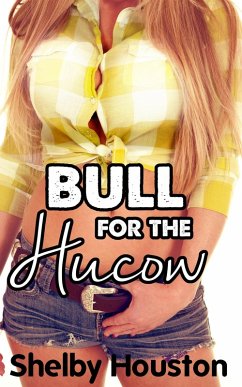 Bull for the Hucow (eBook, ePUB) - Houston, Shelby