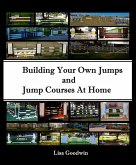 Building Your Own Jumps and Jump Courses at Home (eBook, ePUB)