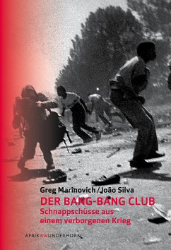 Der Bang-Bang Club (eBook, ePUB) - Marinovich, Greg; Silva, Joao