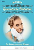 Die Tochter des reichen Mannes / Romantische Bibliothek Bd.7 (eBook, ePUB)