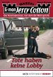 Jerry Cotton 3030: Tote haben keine Lobby (German Edition)