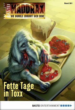Fette Tage in Toxx / Maddrax Bd.404 (eBook, ePUB) - Guth, Lucy