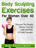 Body Sculpting Exercises for Women Over 40 (Fit Expert Series, #5) (eBook, ePUB)