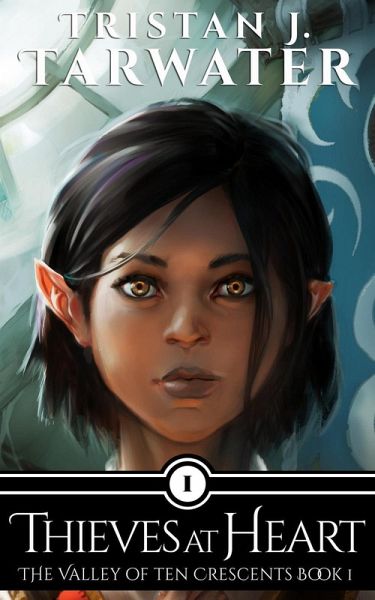 Thieves at Heart (The Valley of Ten Crescents, #1) (eBook, ePUB)