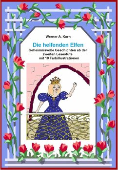 Die helfenden Elfen (eBook, ePUB) - Korn, Werner A.