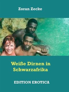 Weiße Dirnen in Schwarzafrika (eBook, ePUB) Weiße Dirnen in Schwarzafrika (eBook, ePUB)
