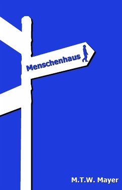 Menschenhaus (eBook, ePUB) - Mayer, M.T.W.