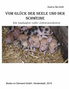 Vom Glück der Seele und der Schweine (eBook, ePUB)
