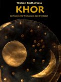 KHOR - Ein historischer Roman aus der Bronzezeit (eBook, ePUB)