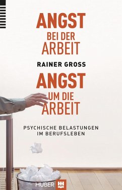Angst bei der Arbeit - Angst um die Arbeit (eBook, PDF) - Gross, Rainer