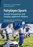 Fairplayer.Sport: Soziale Kompetenz und Fairplay spielerisch fördern (eBook, PDF)