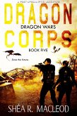 Dragon Corps (Dragon Wars, #5) (eBook, ePUB)