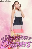 A Vacation in Diapers (Annabelle's Wet Ride, #2) (eBook, ePUB) A Vacation in Diapers (Annabelle's Wet Ride, #2) (eBook, ePUB)