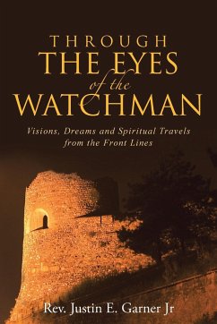 Through The Eyes of the Watchman - Garner Jr, Rev. Justin E.