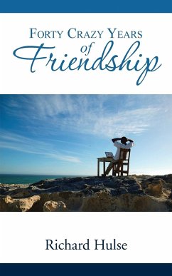 Forty Crazy Years of Friendship - Hulse, Richard