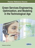 Green Services Engineering, Optimization, and Modeling in the Technological Age