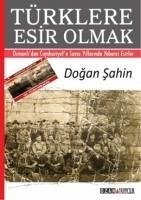 Türklere Esir Olmak - Sahin, Dogan