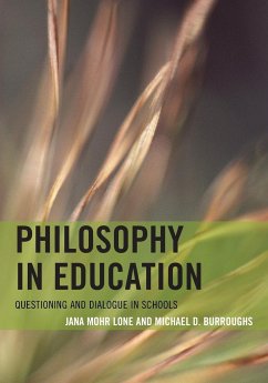 Philosophy in Education - Mohr Lone, Jana; Burroughs, Michael D.