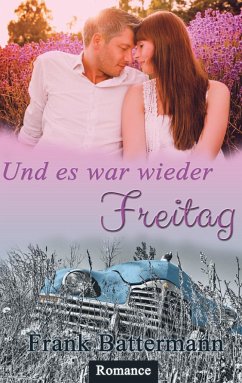 Und es war wieder Freitag... - Battermann, Frank