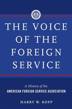 The Voice of the Foreign Service - Kopp, Harry W