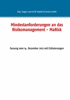 Mindestanforderungen an das Risikomanagement - MaRisk - Gogarn, Jörg;JG BC Projekt & Service GmbH