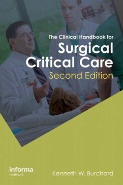 The Clinical Handbook for Surgical Critical Care - Burchard, K W
