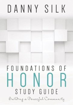 Foundations of Honor: Building a Powerful Community - Silk, Danny