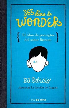 365 Días de Wonder. El Libro de Preceptos del Señor Brown / 365 Days of Wonder: Mr. Browne's Book of Precepts - Palacio, R. J.