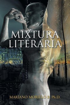 Mixtura Literaria - Morillo B. Ph. D., Mariano