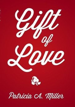 Gift of Love - Miller, Patricia A.