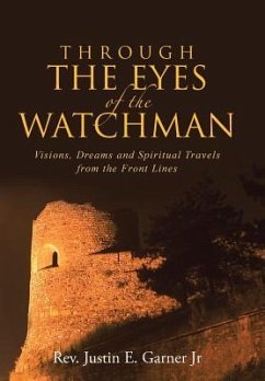 Through The Eyes of the Watchman - Garner Jr, Rev. Justin E.