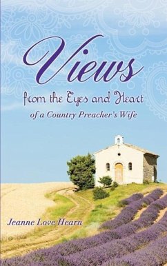 Views from the Eyes and Heart of a Country Preacher's Wife - Hearn, Jeanne Love