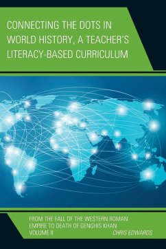 Connecting the Dots in World History, A Teacher's Literacy Based Curriculum - Edwards, Chris