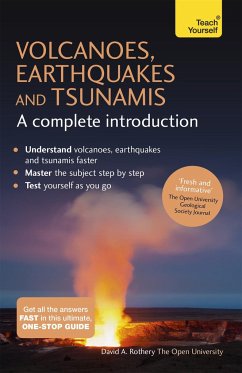 Volcanoes, Earthquakes and Tsunamis - Rothery, David
