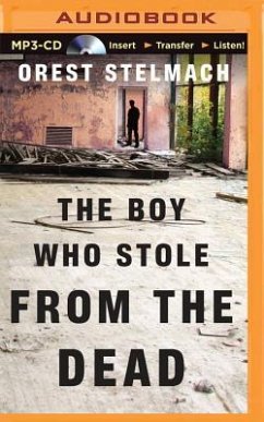 The Boy Who Stole from the Dead - Stelmach, Orest
