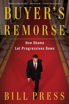 Buyer's Remorse: How Obama Let Progressives Down - Press, Bill
