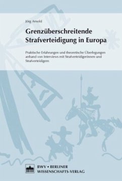 Grenzüberschreitende Strafverteidigung in Europa - Arnold, Jörg