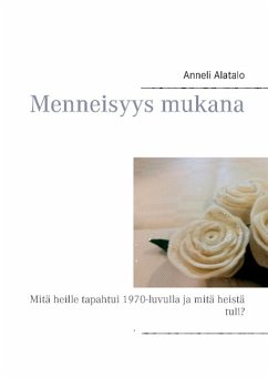 Menneisyys mukana - Alatalo, Anneli