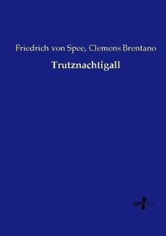 Trutznachtigall - Spee, Friedrich von;Brentano, Clemens