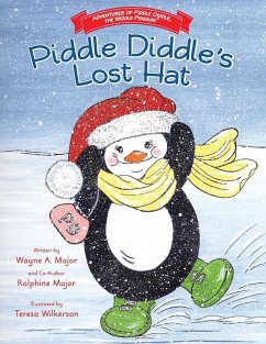 Adventures of Piddle Diddle, The Widdle Penguin Piddle Diddle's Lost Hat - Major, Wayne A